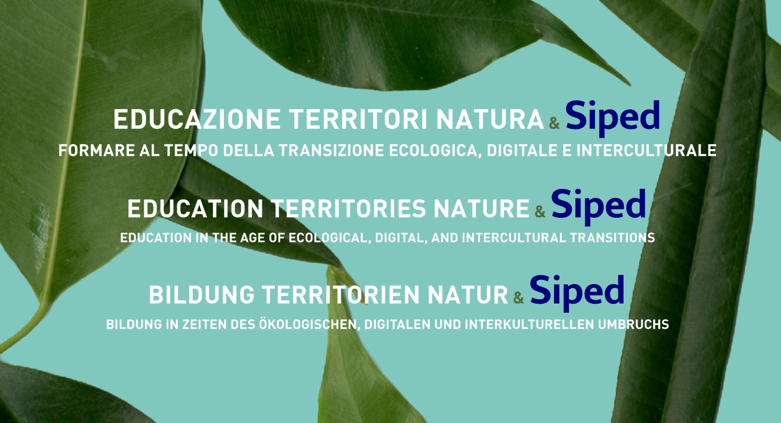 Convegno Internazionale SIPED – Educazione Territori Natura “Formare al tempo della transizione ecologica, digitale e interculturale”